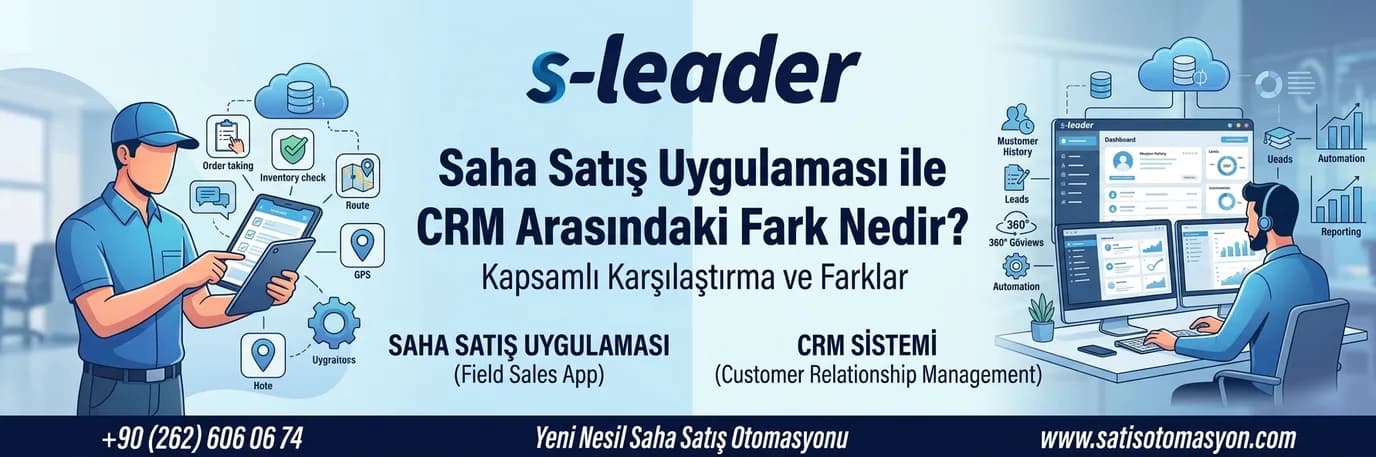 Saha satış uygulaması ile CRM arasındaki fark — S-Leader